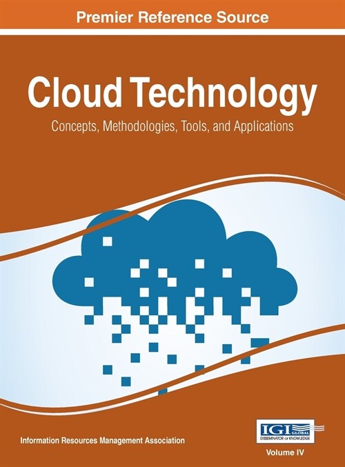 Cloud Technology: Concepts, Methodologies, Tools, and Applications, Vol 4 (Hardcover)