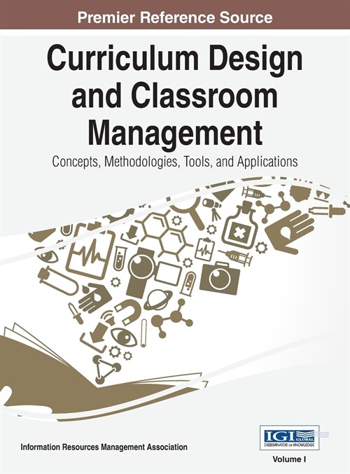 Curriculum Design and Classroom Management: Concepts, Methodologies, Tools, and Applications, VOL 1 (Hardcover)