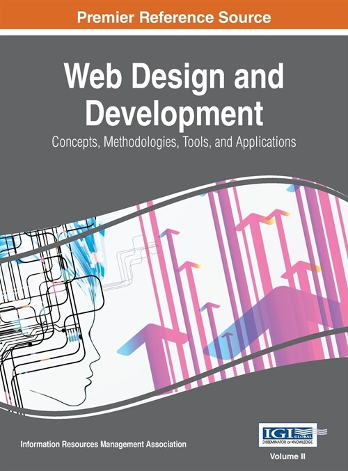 Web Design and Development: Concepts, Methodologies, Tools, and Applications, VOL 2 (Hardcover)