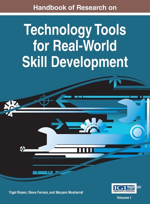 Handbook of Research on Technology Tools for Real-World Skill Development, VOL 1 (Hardcover)