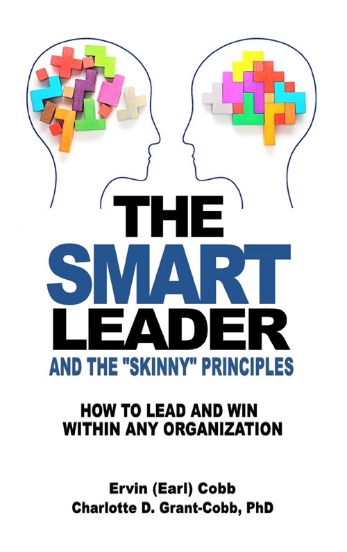 The Smart Leader and the Skinny Principles: How to Lead and Win within Any Organization (Hardcover)