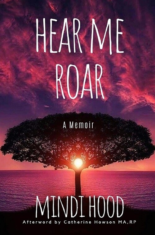 Hear Me Roar: A Memoir (Hardcover, 2, Revised)