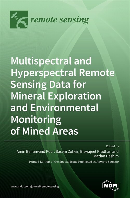 Multispectral and Hyperspectral Remote Sensing Data for Mineral Exploration and Environmental Monitoring of Mined Areas (Hardcover)