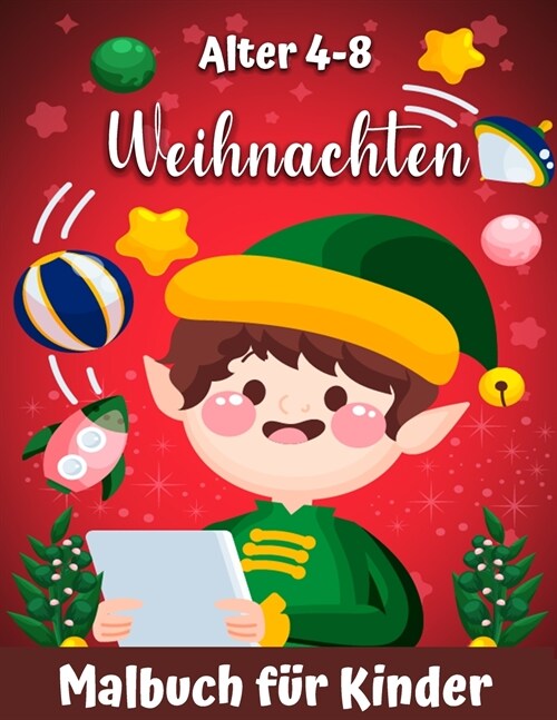 Weihnachtsfarbbuch f? Kinder Alter 4-8: Nette Seiten mit Santa Claus, Rentier, Schneem?ner, Weihnachtsbaum & mehr! (Paperback)