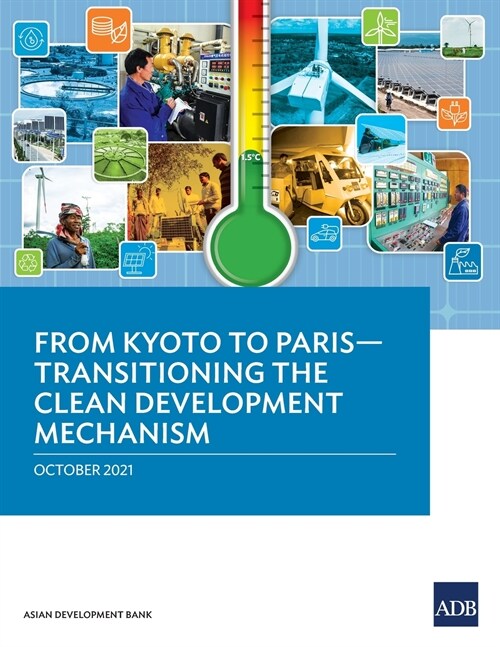 From Kyoto to Paris-Transitioning the Clean Development Mechanism (Paperback)