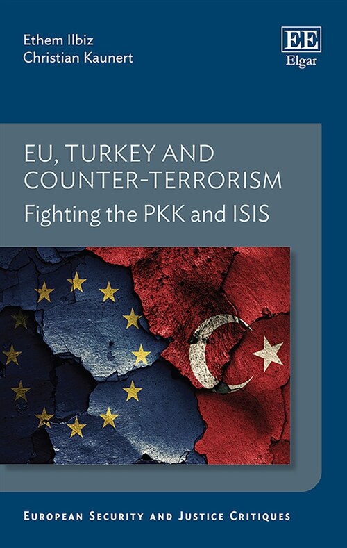 EU, Turkey and Counter-Terrorism : Fighting the PKK and ISIS (Hardcover)