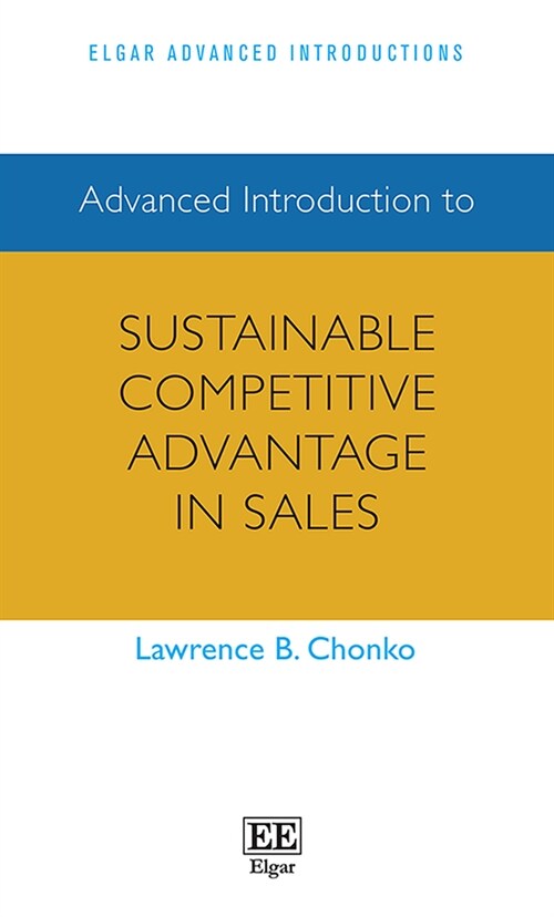 Advanced Introduction to Sustainable Competitive Advantage in Sales (Hardcover)