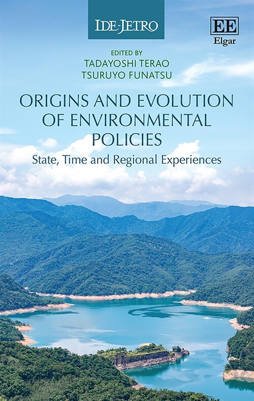 Origins and Evolution of Environmental Policies : State, Time and Regional Experiences (Hardcover)