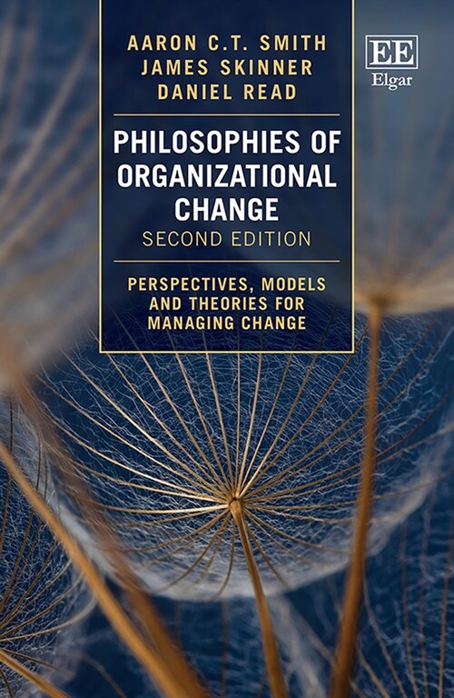 Philosophies of Organizational Change : Perspectives, Models and Theories for Managing Change, Second Edition (Hardcover, 2 ed)