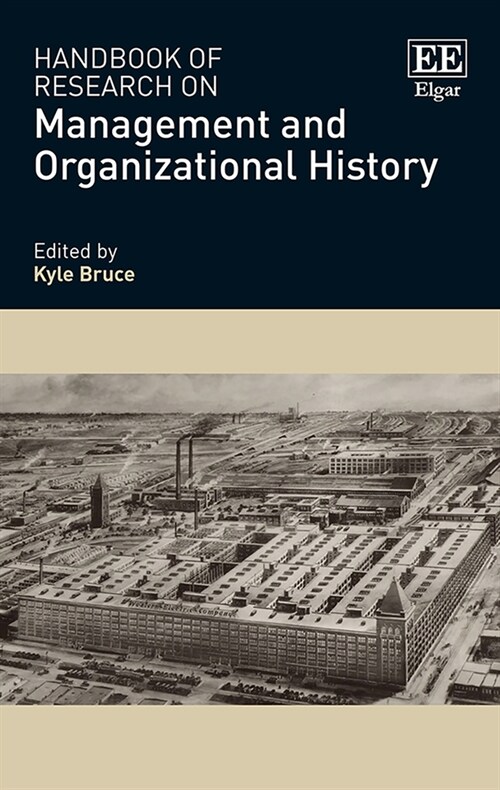 Handbook of Research on Management and Organizational History (Hardcover)
