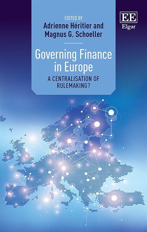 Governing Finance in Europe : A Centralisation of Rulemaking? (Hardcover)