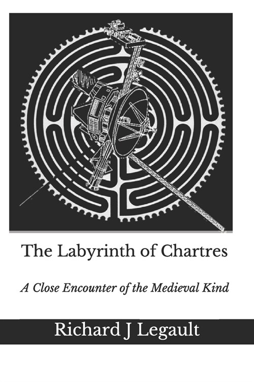 The Labyrinth of Chartres: A Close Encounter of the Medieval Kind (Paperback)