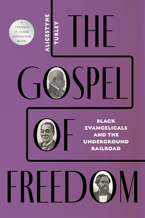 The Gospel of Freedom: Black Evangelicals and the Underground Railroad (Hardcover)