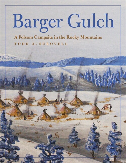 Barger Gulch: A Folsom Campsite in the Rocky Mountains (Hardcover)