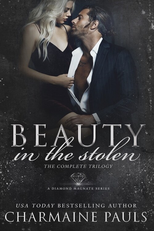 Beauty in the Stolen (The Complete Trilogy): A Diamond Magnate Series (Paperback)