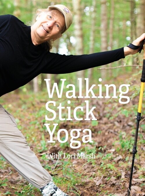 Walking Stick Yoga: Danda Pada Yoga or The Path of the Staff (Hardcover)