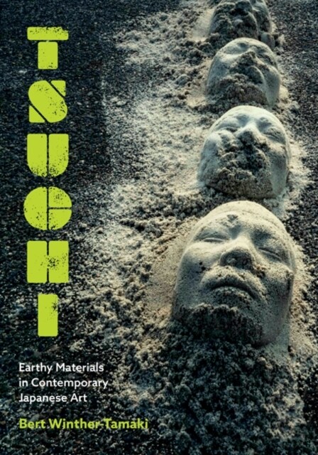 Tsuchi: Earthy Materials in Contemporary Japanese Art (Hardcover)