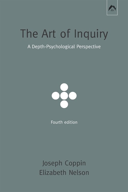 The Art of Inquiry: A Depth-Psychological Perspective (Paperback)