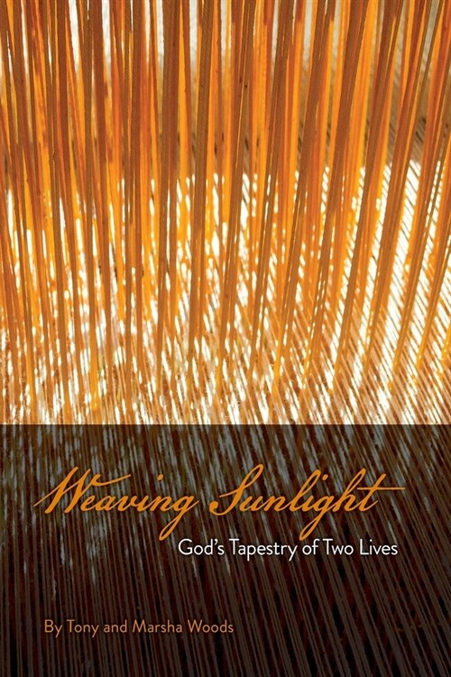 Weaving Sunlight: Gods Tapestry of Two Lives (Paperback)