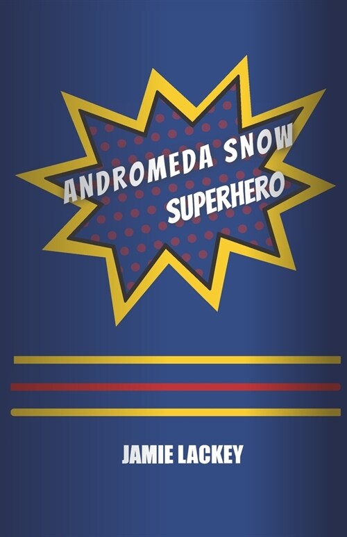 Andromeda Snow, Superhero (Paperback)
