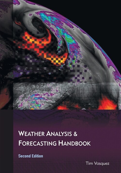 Weather Analysis and Forecasting Handbook, 2nd Ed. (Paperback, 2)