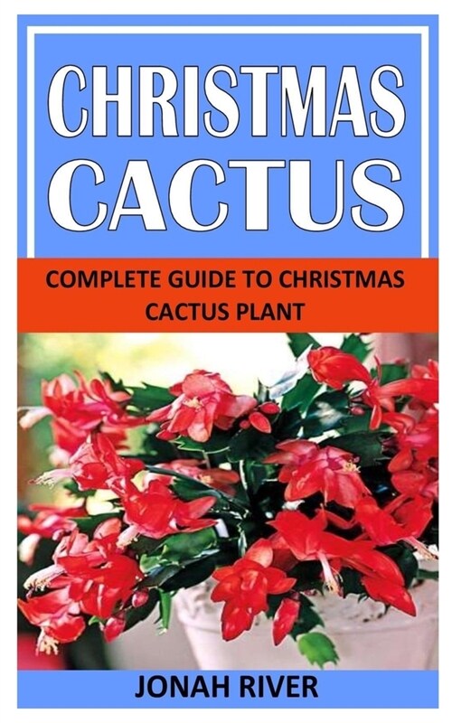 Christmas Cactus: Complete Guide to Christmas Cactus Plant (Paperback)