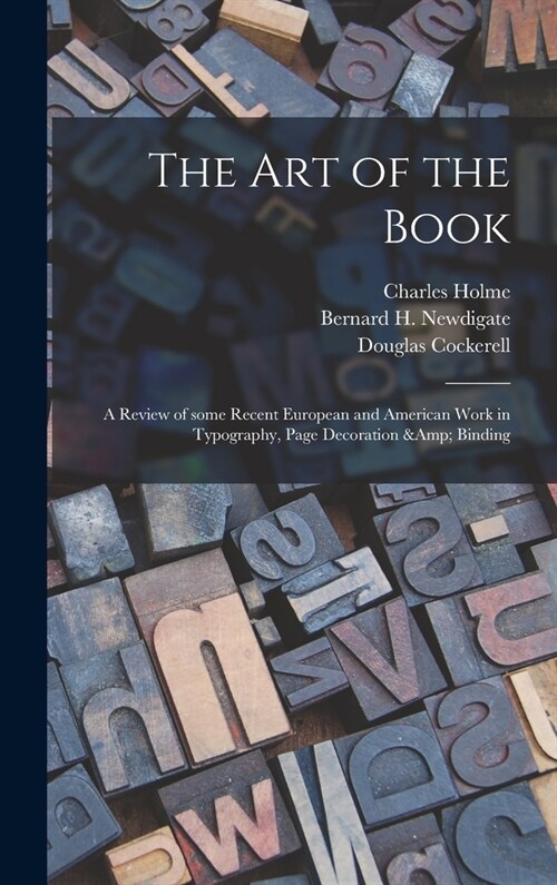 The Art of the Book; a Review of Some Recent European and American Work in Typography, Page Decoration & Binding (Hardcover)