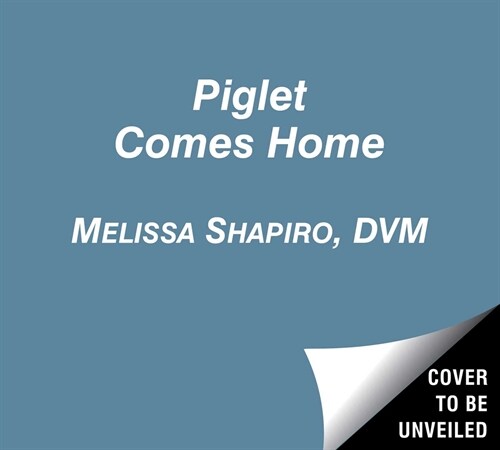 Piglet Comes Home: How a Deaf Blind Pink Puppy Found His Family (Hardcover)