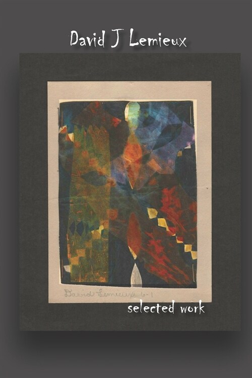 David J Lemieux selected work (Paperback)