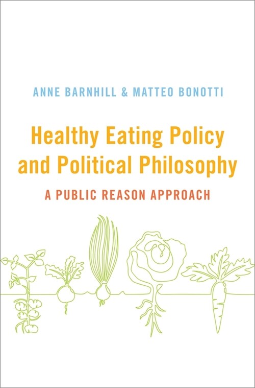 Healthy Eating Policy and Political Philosophy: A Public Reason Approach (Hardcover)