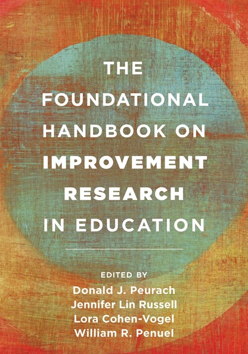 The Foundational Handbook on Improvement Research in Education (Hardcover)