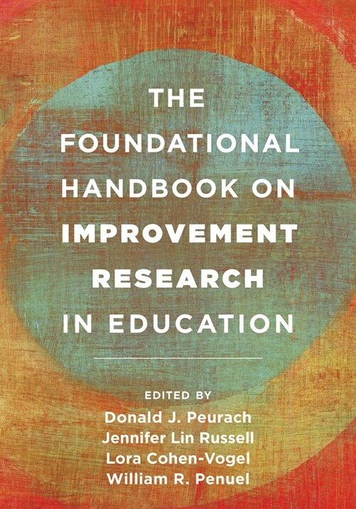 The Foundational Handbook on Improvement Research in Education (Paperback)
