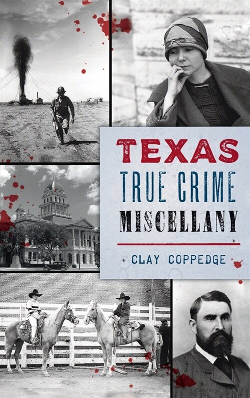 Texas True Crime Miscellany (Hardcover)