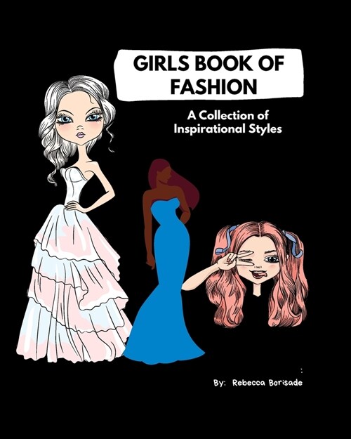 Girls Book of Fashion: A Collection of Inspirational Styles, Beautiful Fashion Image Style Book (Paperback)