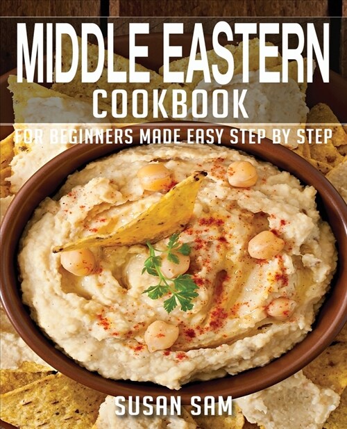 Middle Eastern Cookbook: Book2, for Beginners Made Easy Step by Step (Paperback)