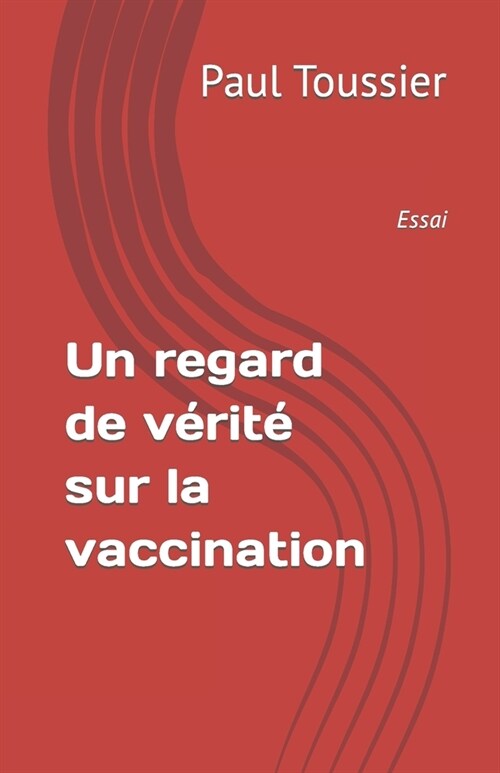 Un regard de v?it?sur la vaccination (Paperback)