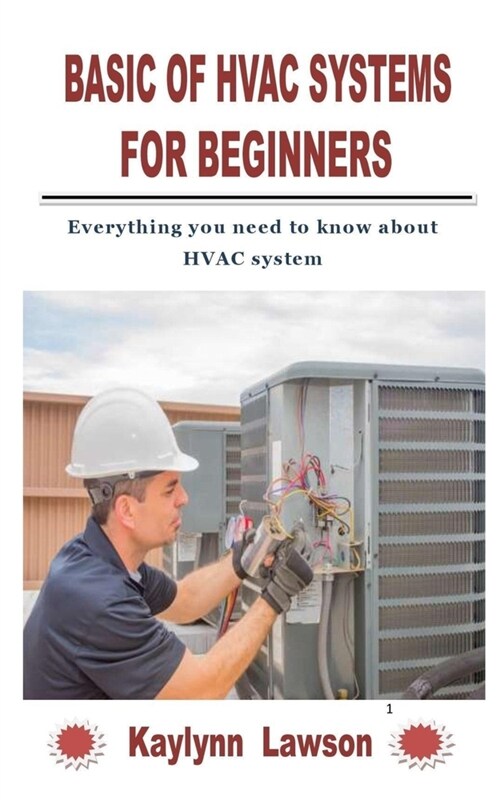 Basic of HVAC Systems for Beginners: Everything you need to know about HVAC system (Paperback)