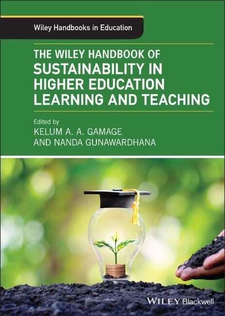The Wiley Handbook of Sustainability in Higher Education Learning and Teaching (Hardcover)