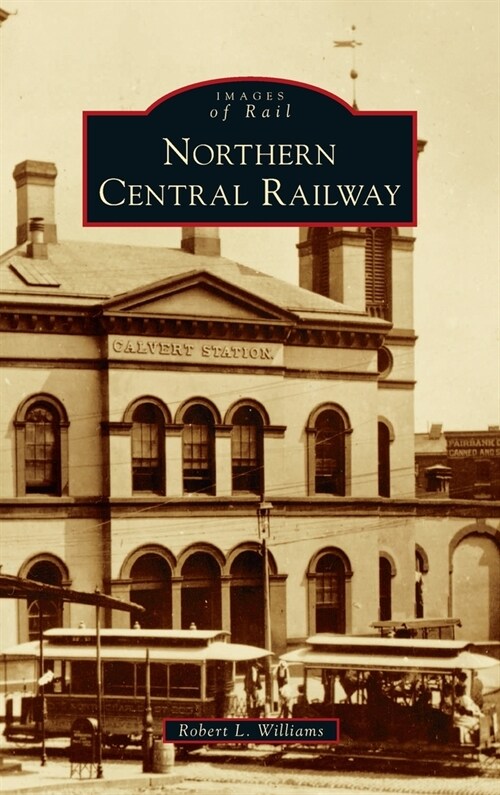 Northern Central Railway (Hardcover)