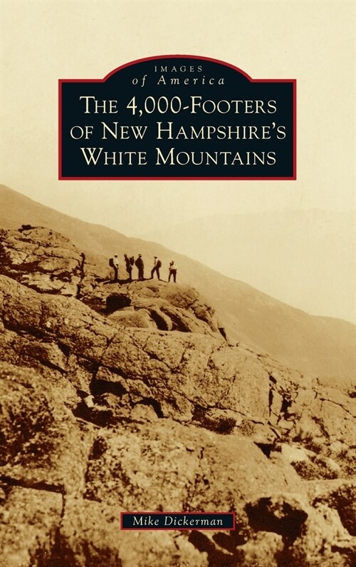 4,000-Footers of New Hampshires White Mountains (Hardcover)