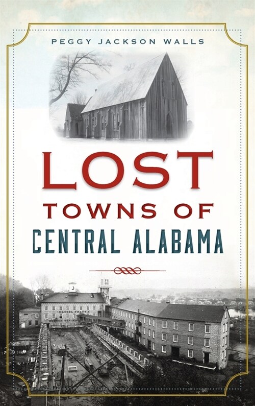 Lost Towns of Central Alabama (Hardcover)