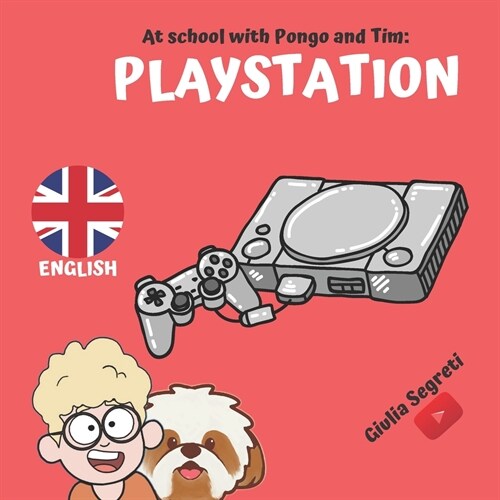 At School with Pongo and Tim: PLAYSTATION Book Series for Kids 5-12 years: Color Edition (Paperback)