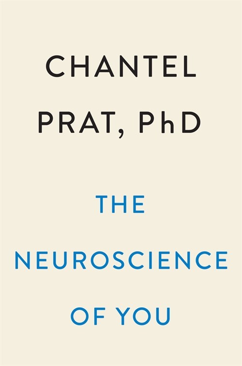 The Neuroscience of You: How Every Brain Is Different and How to Understand Yours (Hardcover)