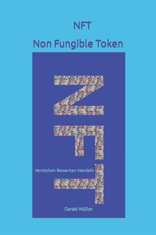 NFT Non Fungible Token: Verstehen Bewerten Handeln (Paperback)