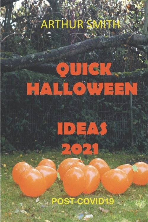 Quick Halloween Ideas 2021: Post-Covid19 (Paperback)