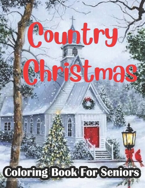 Country Christmas Coloring Book For Seniors: Large Print Designs (Paperback)