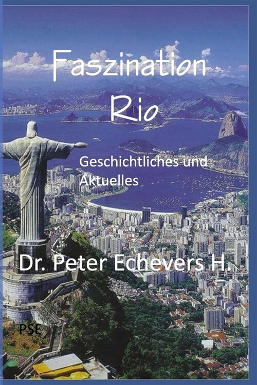 Faszination Rio: Geschichtliches und Aktuelles (Paperback)