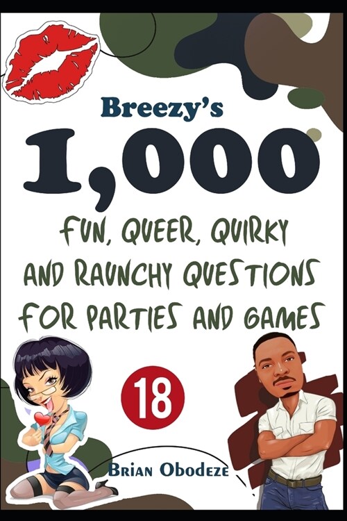 Breezys 1000 Fun, Queer, Quirky, and Raunchy Questions for Parties and Games (Paperback)