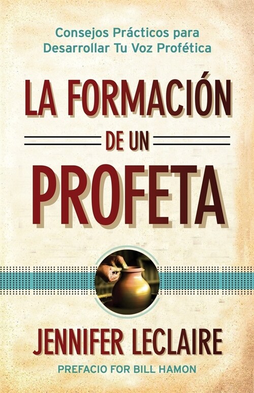 La Formaci? de un Profeta: Consejos Pr?ticos para Desarrollar Tu Voz Prof?ica (Paperback)