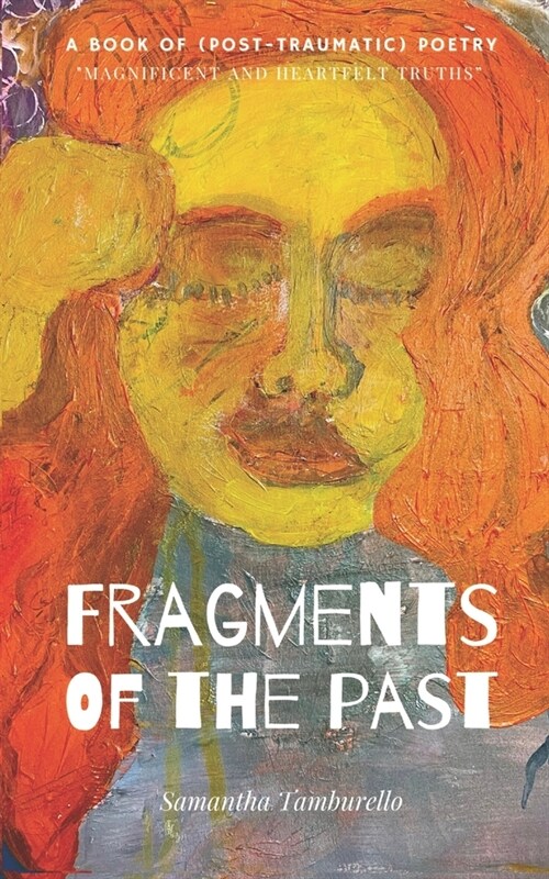 Fragments of the Past: Post-Traumatic Poetry (Paperback)